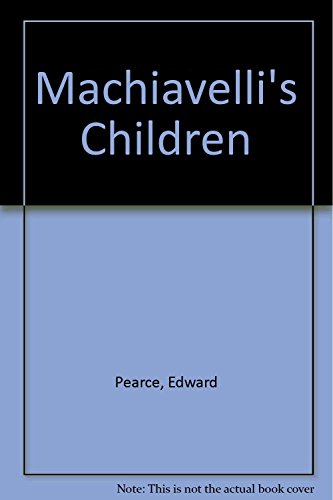 Stock image for Machiavelli's Children for sale by Best Books And Antiques