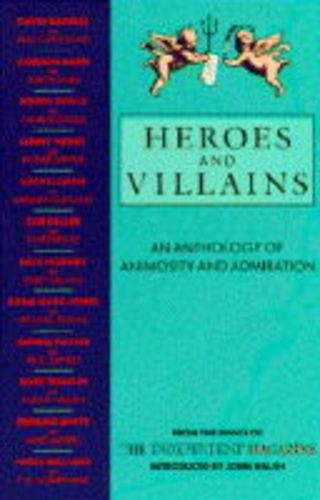 Beispielbild fr Heroes and Villains: An Anthology of Animosity and Admiration zum Verkauf von WorldofBooks