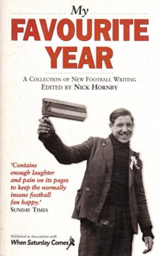 Stock image for My Favourite Year: A Collection of New Football Writing for sale by Reuseabook
