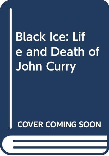 9780575059078: Black Ice: Life and Death of John Curry