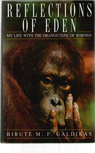 Imagen de archivo de Reflections of Eden: My Life with the Orangutans of Borneo a la venta por WorldofBooks