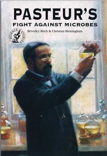 Stock image for Pasteur's Fight Against Microbes (Science Stories) for sale by AwesomeBooks