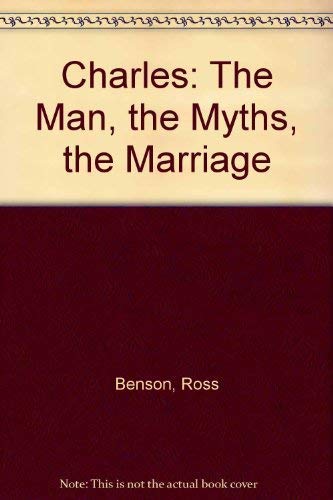 Stock image for Charles: The Man, the Myths, the Marriage for sale by AwesomeBooks