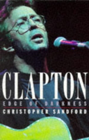 Imagen de archivo de Clapton: Edge Of Darkness a la venta por WorldofBooks