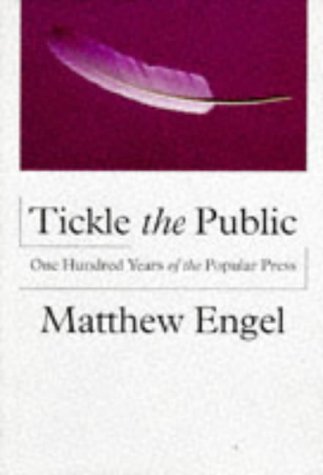 Imagen de archivo de Tickle The Public: One Hundred Years of the Popular Press a la venta por WorldofBooks