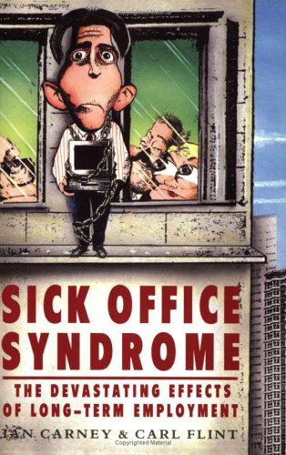 Beispielbild fr Sick Office Syndrome: The Devastating Effects of Long-term Employment zum Verkauf von Goldstone Books