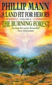 A LAND FIT FOR HEROES. BOOK 4: THE BURNING FOREST