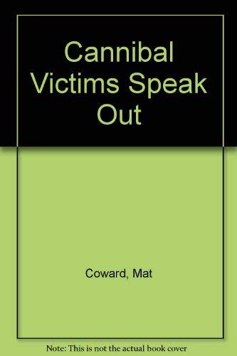 Stock image for Cannibal Victims Speak Out! And Other Astonishing Press Cuttings for sale by ThriftBooks-Dallas