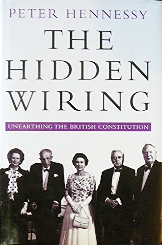 Beispielbild fr The hidden wiring: Unearthing the British Constitution zum Verkauf von Books From California