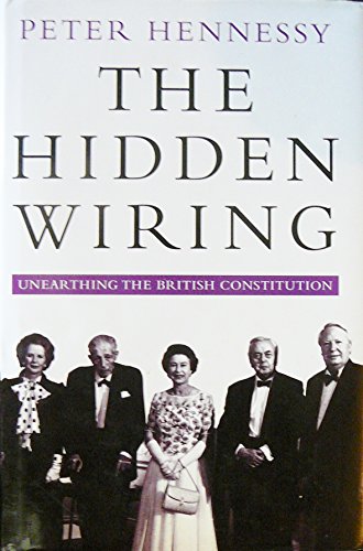 Imagen de archivo de The hidden wiring: Unearthing the British Constitution a la venta por BooksRun