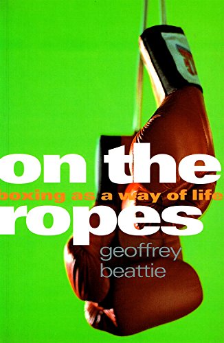 On the Ropes: Boxing as a Way of Life (9780575062245) by Beattie, Geoffrey