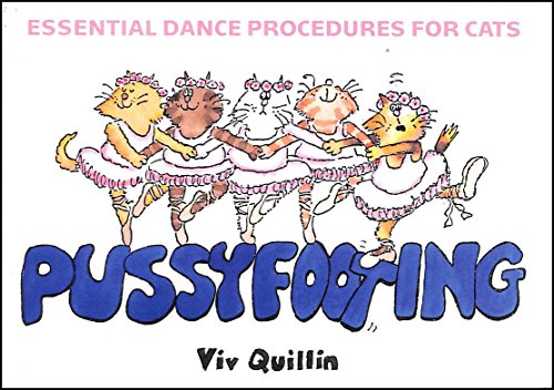 Stock image for Pussyfooting: Essential Dance Procedures for Cats for sale by Goldstone Books