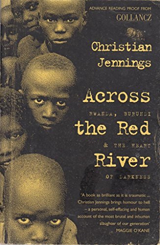 9780575062528: Across the Red River: Rwanda, Burundi, and the heart of darkness
