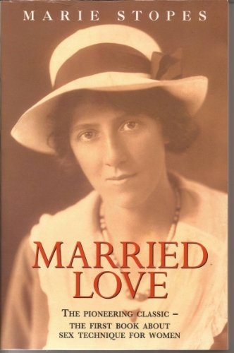 Imagen de archivo de Married Love: A New Contribution to the Solution of Sex Difficulties a la venta por WorldofBooks
