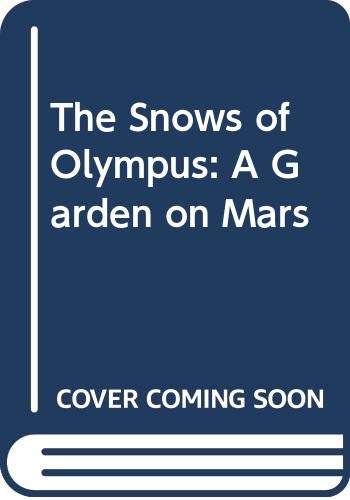 Stock image for The Snows of Olympus: A Garden on Mars for sale by AwesomeBooks