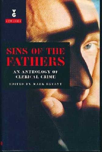 Stock image for Sins of the Fathers: An Anthology of Clerical Crime for sale by Conover Books