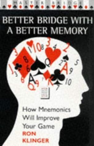 Beispielbild fr Better Bridge with a Better Memory : How Mnemonics Will Improve Your Game zum Verkauf von Better World Books