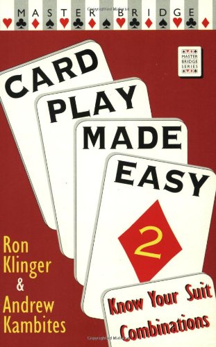 Stock image for Card Play Made Easy 2: Know Your Suit Combinations (Master Bridge Series) for sale by Irish Booksellers