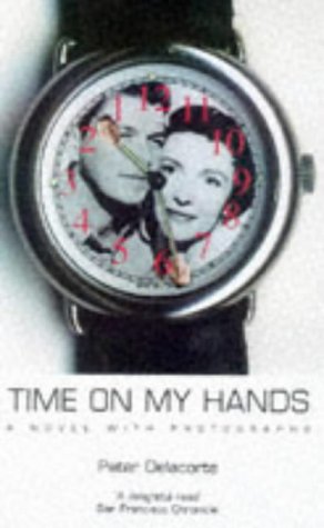Imagen de archivo de Time on My Hands : A Novel with Photographs a la venta por Klanhorn
