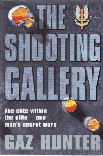 Beispielbild fr The Shooting Gallery - The Elite Within the Elite - One Man's Secret Wars zum Verkauf von WorldofBooks