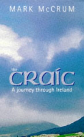 Stock image for The Craic: Craic (PB): A Journey Through Ireland for sale by WorldofBooks