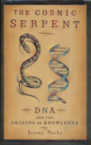 9780575066144: The Cosmic Serpent: DNA and the Origins of Knowledge