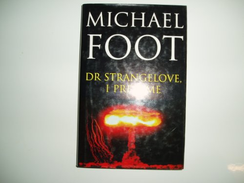 Beispielbild fr Dr Strangelove, I Presume zum Verkauf von Anybook.com