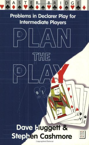 Stock image for Plan the Play: Problems in Declarer Play for Intermediate Players (Master Bridge Series) for sale by HPB-Diamond