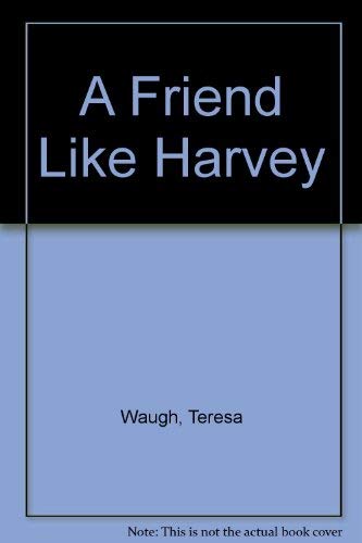 Stock image for A Friend Like Harvey for sale by AwesomeBooks