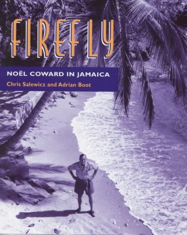 9780575067301: Firefly: Firefly (HB): Noel Coward in Jamaica