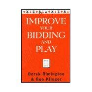 Beispielbild fr Improve Your Bidding and Play zum Verkauf von Better World Books