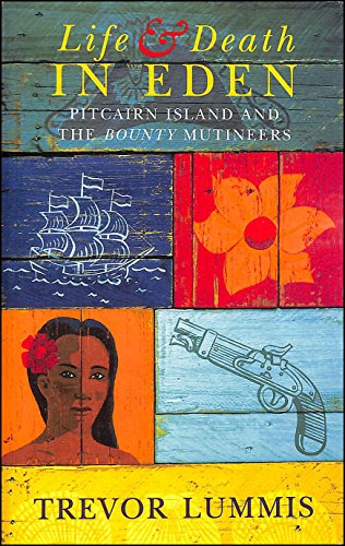 Imagen de archivo de Life And Death In Eden: Pitcairn Island and the "Bounty" Mutineers a la venta por WorldofBooks