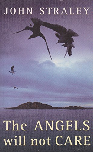 Angels Will Not Care (9780575067660) by John Straley