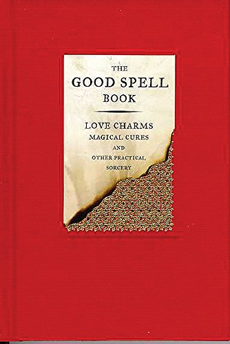 9780575068513: The Good Spell Book: Love, Charms, Magical Cures & Other Practices