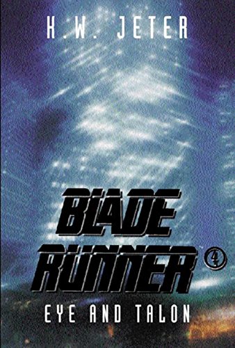 Blade Runner 4: Eye and Talon (9780575068650) by K. W. Jeter