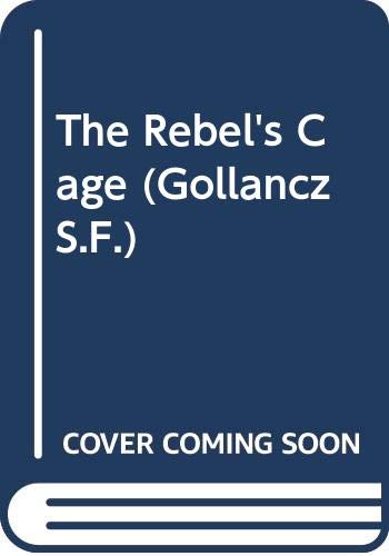 Stock image for Rebel's Cage: bk. 4 (GOLLANCZ S.F.) for sale by WorldofBooks