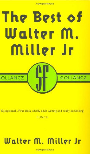 Best of Walter M.Miller Jnr., The (9780575071193) by Walter M. Miller