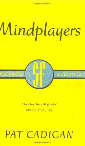 Mindplayers (Gollancz SF Collectors' Edition) (9780575071360) by Cadigan, Pat