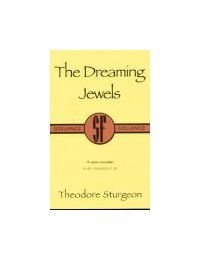 The Dreaming Jewels - Sturgeon, Theodore