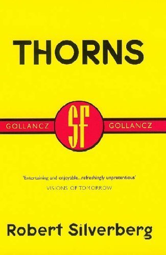 Thorns (Gollancz S.F.) (9780575071469) by Robert Silverberg