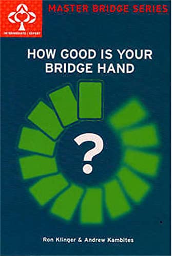 Beispielbild fr How Good Is Your Bridge Hand (MASTER BRIDGE) zum Verkauf von Reuseabook