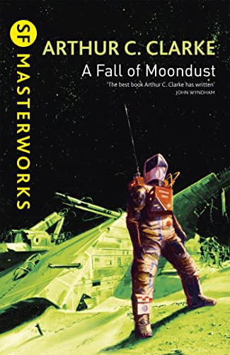 Beispielbild fr A Fall of Moondust: Arthur C. Clarke (S.F. MASTERWORKS) zum Verkauf von WorldofBooks