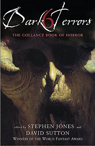 Beispielbild fr Dark Terrors 6: The Gollancz Book of Horror: v. 6 (GOLLANCZ S.F.) zum Verkauf von WorldofBooks