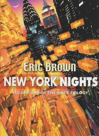 New York Nights: Volume One of the Virex Trilogy (9780575074187) by Brown, Eric