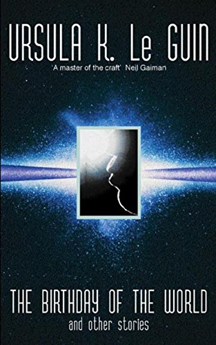 9780575074798: The Birthday Of The World and Other Stories (GOLLANCZ S.F.)