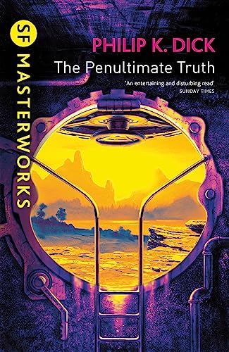 9780575074811: The Penultimate Truth: Philip K. Dick (S.F. MASTERWORKS)