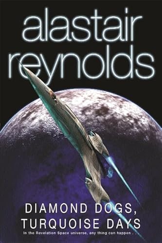 Beispielbild fr Diamond Dogs, Turquoise Days : Tales from the Revelation Space Universe zum Verkauf von Half Price Books Inc.