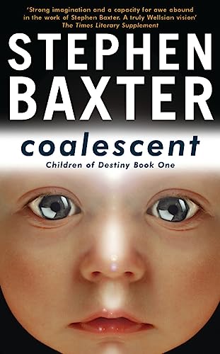 Coalescent Destiny's Children Book One (Destiny's Children S) (9780575075535) by Stephen Baxter