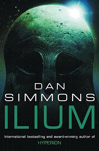 Imagen de archivo de Ilium (GOLLANCZ S.F.): Dan Simmons a la venta por WorldofBooks