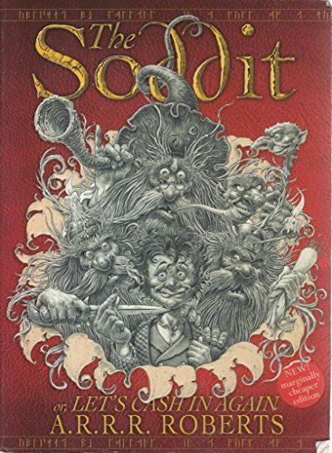 Imagen de archivo de The Soddit: Or, Let's Cash In Again or, There, and Back Again, dammit, where did I put it, where is it, I don't believe it, I must have left it There, . Again, fuming, oh there it is, it was by th a la venta por HPB Inc.